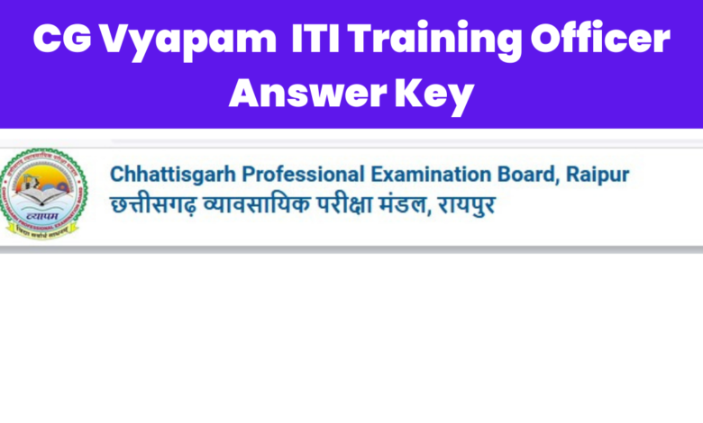CG Vyapam ITI Training Officer Answer Key 2023