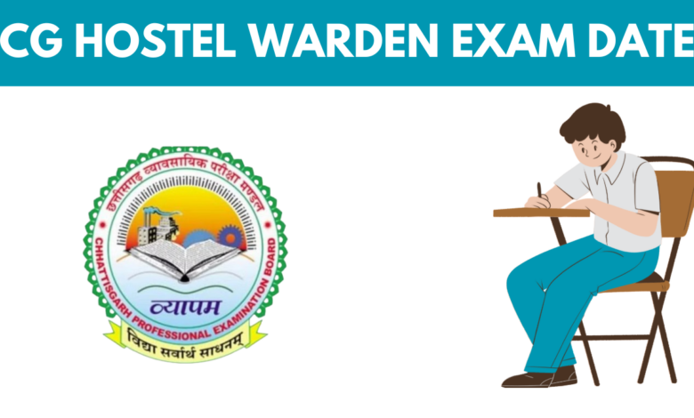 CG Hostel Warden Vacancy 2024 Exam Date - CG COLLEGE INFO