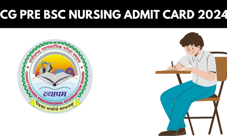 CG B.Sc Nursing Admit Card 2024 Out : बीएससी नर्सिंग परीक्षा के एडमिट ...